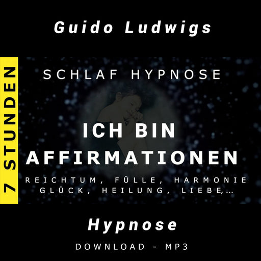 ICH BIN für Schlaf Affirmationen 🌿 für Heilung, Reichtum, Fülle, Glück (21 Tage zu einem neuen Ich) - Guido Ludwigs Hypnose & Meditation
