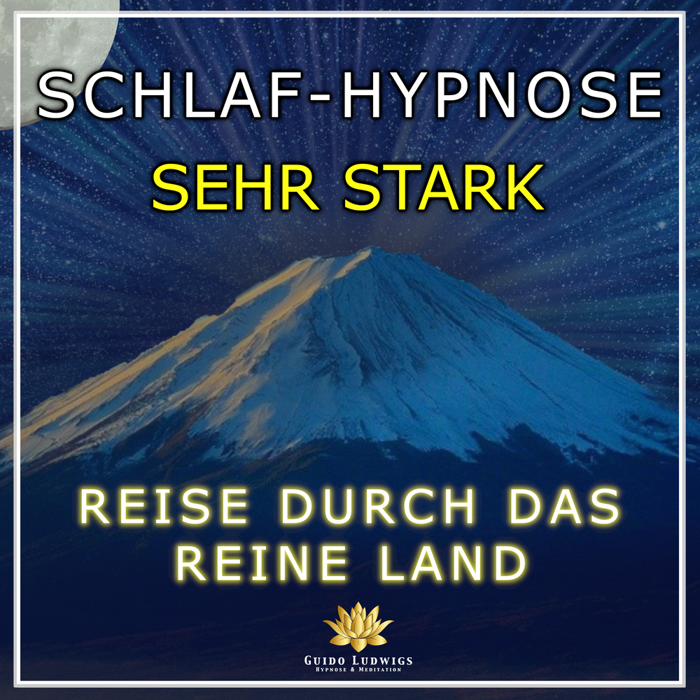 Schlaf Hypnose Sehr Stark 🌈 Magische Reise durch das Reine Land 😴 In den Schlaf reden - Guido Ludwigs Hypnose & Meditation