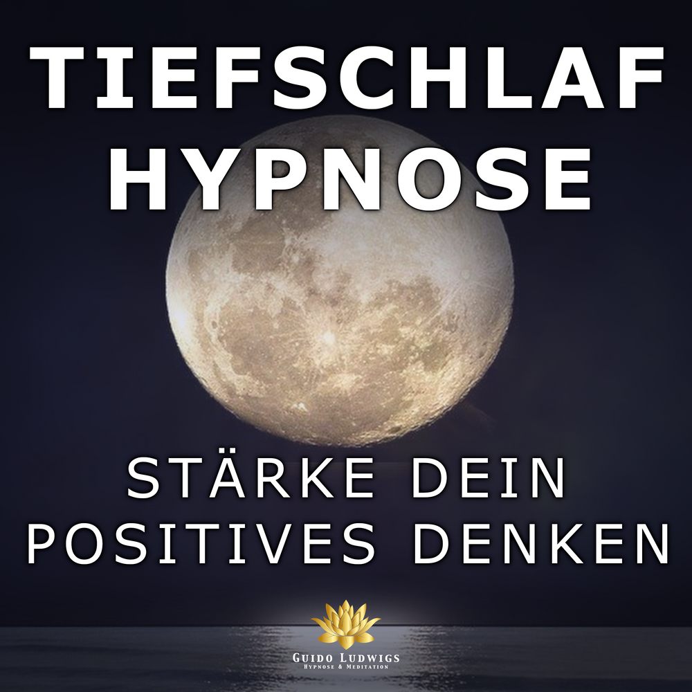 Tiefschlaf Hypnose 🌈 Positives Denken finden ✨ Veränderung in Hoffnung & Vertrauen [Glücklich Sein!] - Guido Ludwigs Hypnose & Meditation